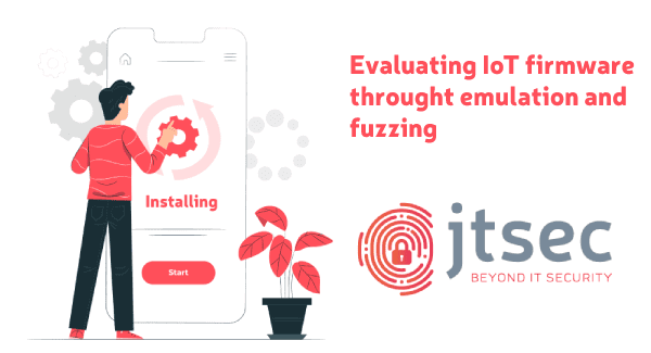 Evaluating IoT firmware through emulation and fuzzing